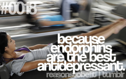 Runner Things #411: Reasons to be fit #0018 Because endorphins are the best anti-depressants.