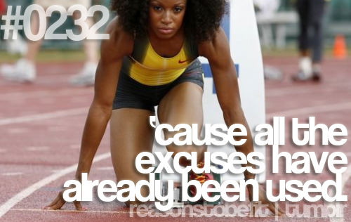 Runner Things #423: Reasons to be fit #0232 'Cause all the excuses have already been used. - fb,fitness