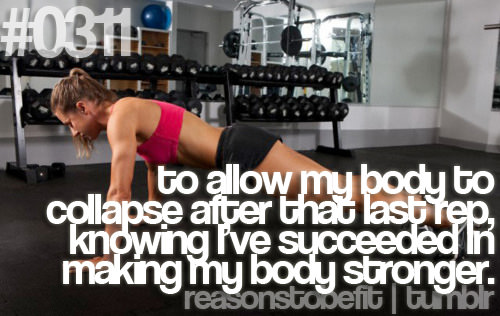 Runner Things #520: Reasons to be fit #0311 To allow my body to collapse after that last rep, knowing I've succeeded in making my body stronger.