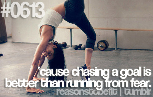 Runner Things #571: Reasons to be fit #0613 'Cause chasing a goal is better than running from fear.