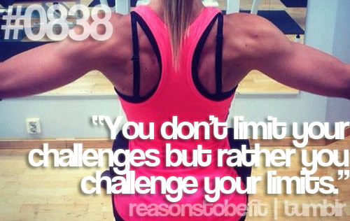 Runner Things #605: Reasons to be fit #0838 You don't limit your challenges but rather you challenge your limits.