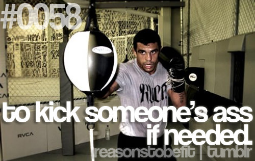 Runner Things #642: Reasons to be fit #0058 To kick someone's ass if needed.