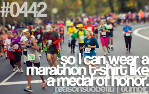 Runner Things #669: Reasons to be fit #0442 So I can wear a marathon t-shirt like a medal of honor - fb,running