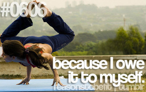 Runner Things #705: Reasons to be fit #0606 Because I owe it to myself. - fb,fitness