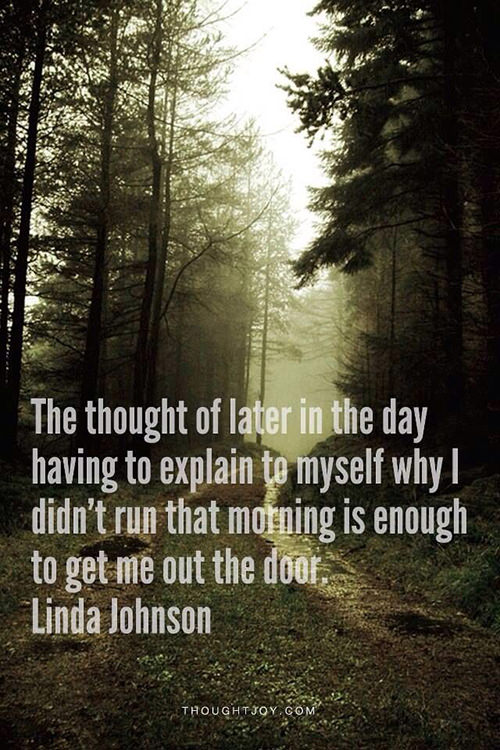 Running Matters #111: The thought of later in the day having to explain to myself why I didn't run that morning is enough to get me out the door.