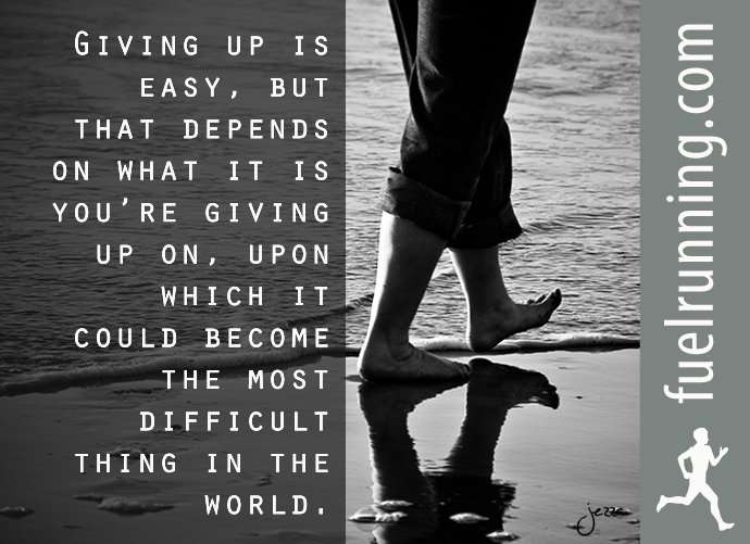 Fitness Stuff 104 Giving up is easy, but that depends on what it is