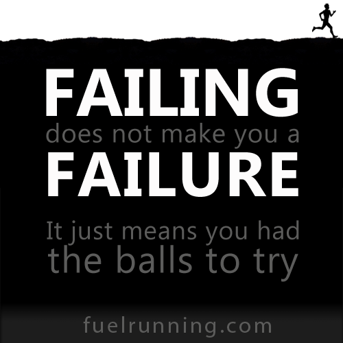 Fitness Stuff #183: Failing does not make you a failure. It just means you had the balls to try. 