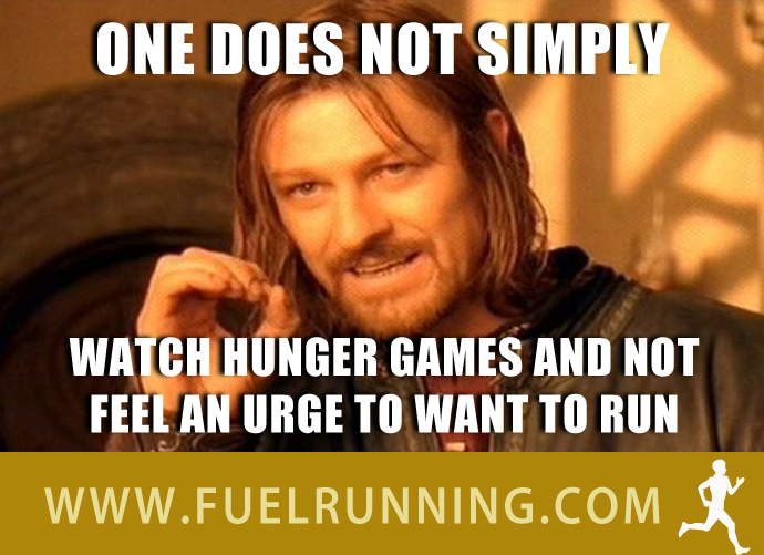 Fitness Stuff #173: One does not simply watch hunger games and not feel an urge to want to run. 