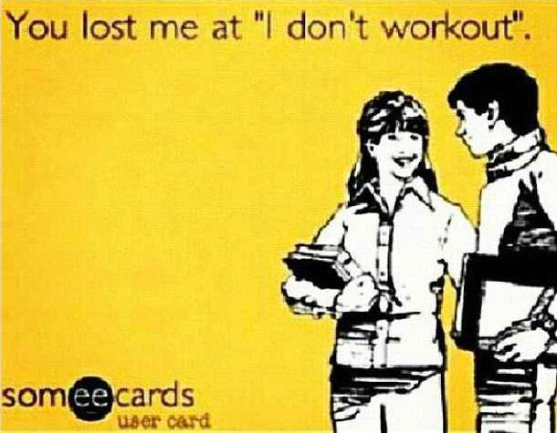 Fitness Stuff #410: You lost me at "I don't workout." - fb,fitness