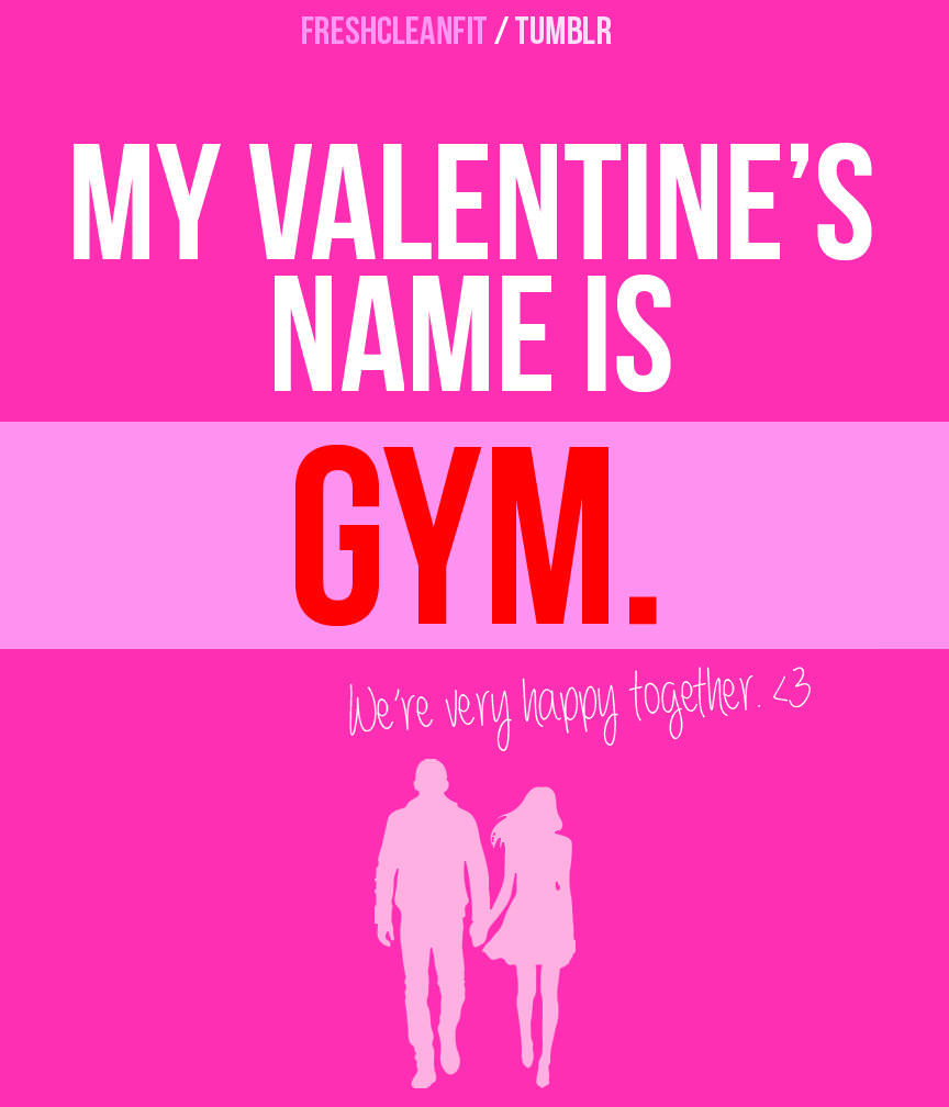 Fitness Stuff #420: My Valentine's name is Gym.